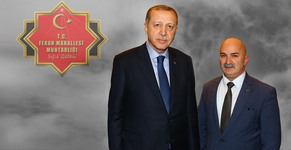 Sayın Cumhurbaşkanımız Recep Tayyip ERDOĞAN